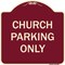Signmission Designer Series-Church Parking Only, Burgungy Heavy-Gauge Aluminum, 18" x 18", BU-1818-9989 A-DES-BU-1818-9989 - alternate 1